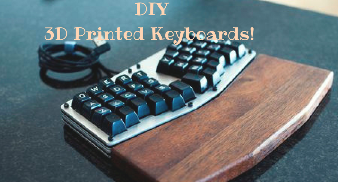 DIY 3D Printed Ergonomic Keyboards