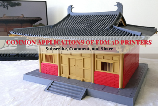 COMMON APPLICATIONS OF FDM 3D PRINTERS
