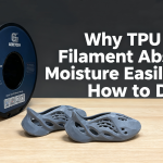 Why TPU Filament Absorbs Moisture Easily and How to Dry It