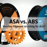 ASA vs. ABS: Welches Filament ist richtig für dich?